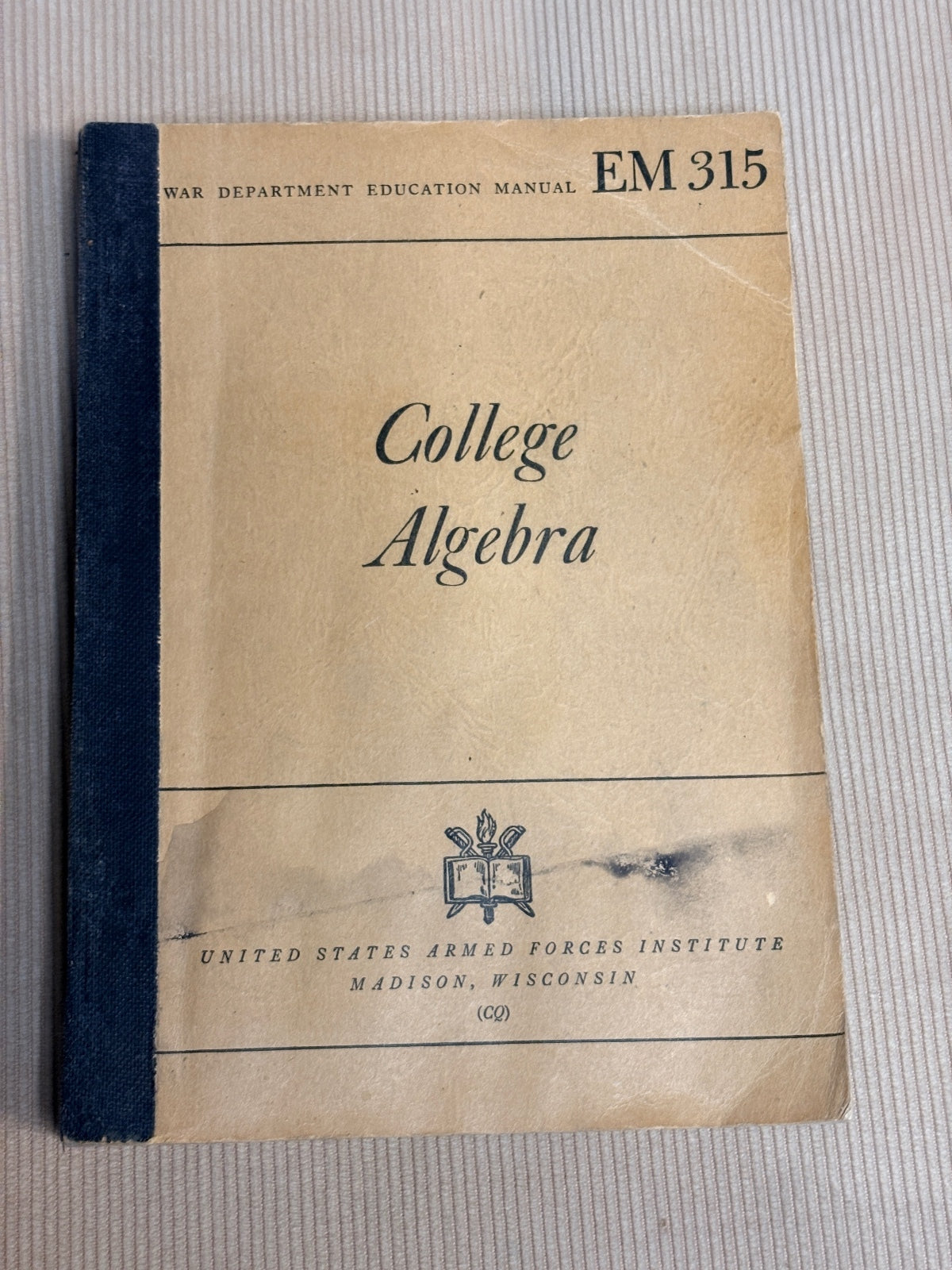 WWII War Dept Education Manual EM 315 College Algebra USAFI 1944 Original
