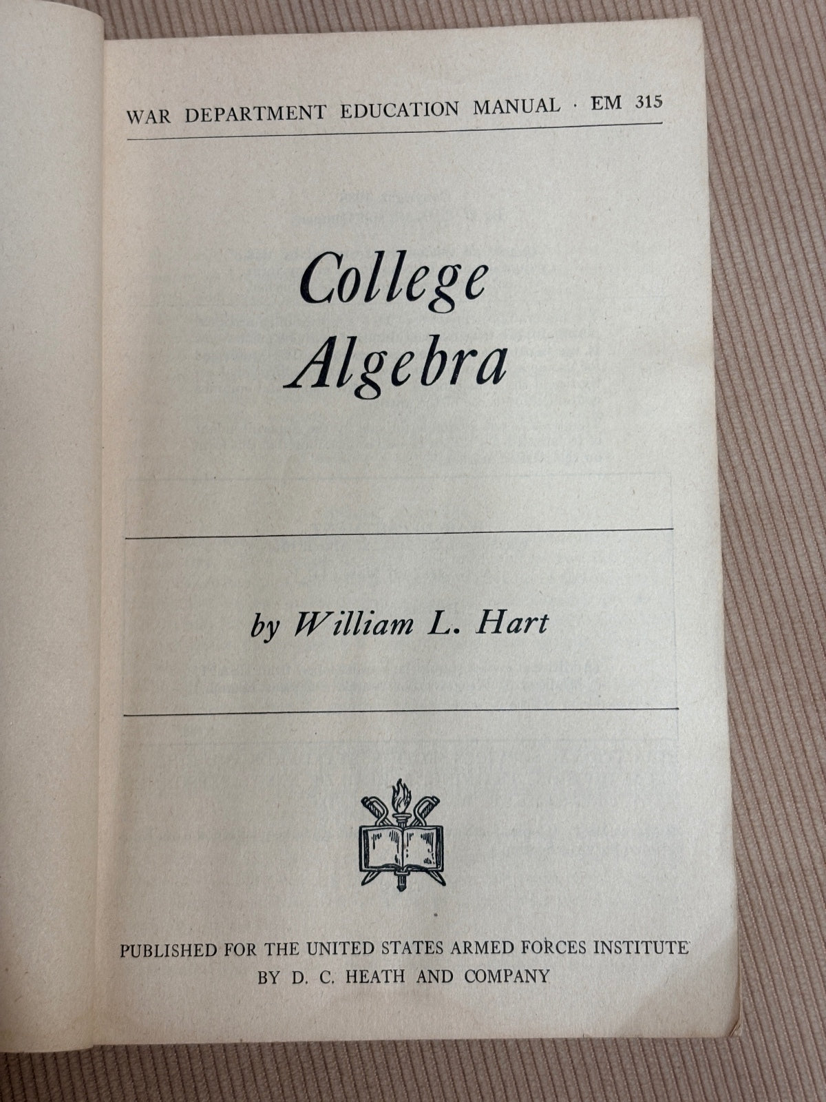 WWII War Dept Education Manual EM 315 College Algebra USAFI 1944 Original